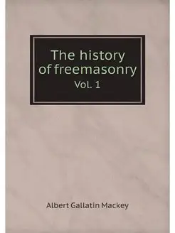 The history of freemasonry its lege