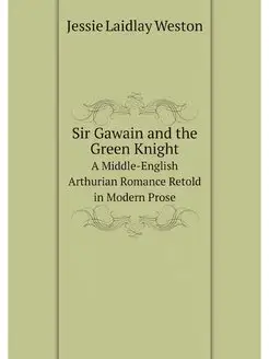 Sir Gawain and the Green Knight. A Mi