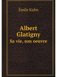 Albert Glatigny sa vie, son oeuvre