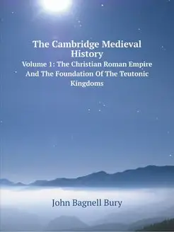 The Cambridge Medieval History. Volum