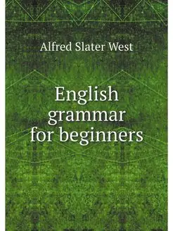 English grammar for beginners . autho