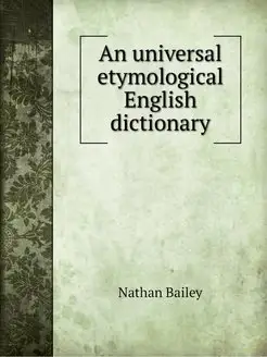 An universal etymological English dic