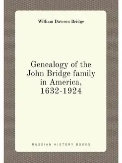 Genealogy of the John Bridge family i