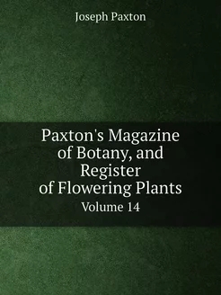 Paxton's Magazine of Botany, and Regi