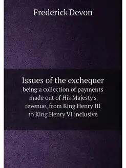 Issues of the exchequer. being a coll