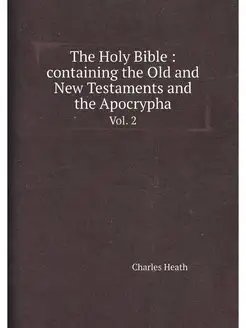 The Holy Bible containing the Old a