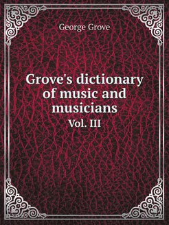 Grove's dictionary of music and music