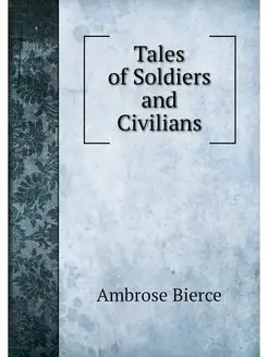 Tales of Soldiers and Civilians