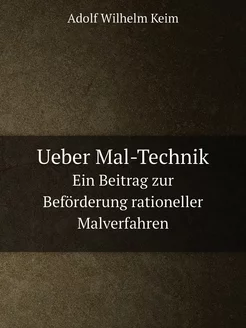 Ueber Mal-Technik. Ein Beitrag zur Be