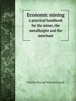 Economic mining. a practical handbook