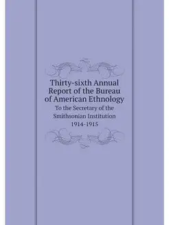 Thirty-sixth Annual Report of the Bur