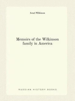 Memoirs of the Wilkinson family in Am