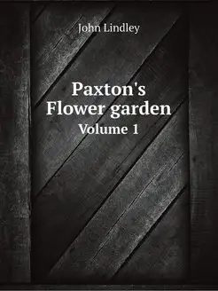 Paxton's flower garden. Volume 1