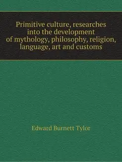 Primitive culture, researches into th