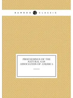 Proceedings of the Natural Gas Associ