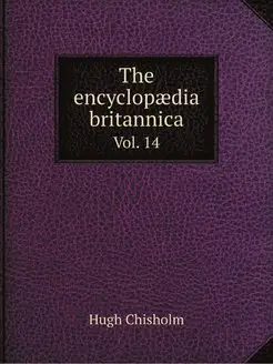 The encyclopaedia britannica a dicti