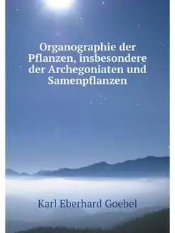 Organographie der Pflanzen, insbesond