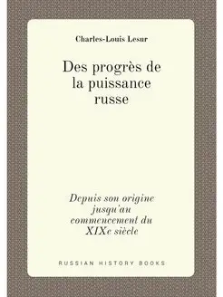 Des progres de la puissance russe. De