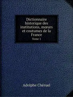 Dictionnaire historique des instituti