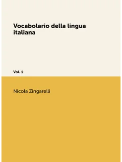 Vocabolario della lingua italiana. Vol. 1