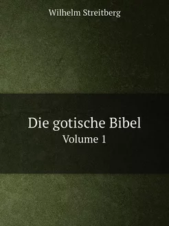 Die gotische Bibel. Volume 1