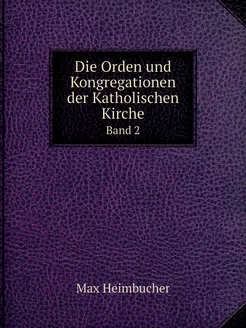 Die Orden und Kongregationen der Kath