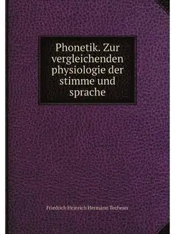 Phonetik. Zur vergleichenden physiolo