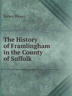 The History of Framlingham in the Cou