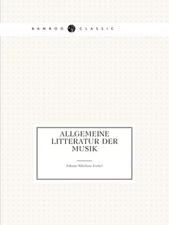 Allgemeine Litteratur der Musik