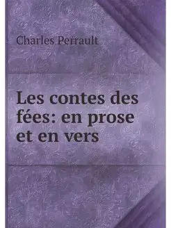 Les contes des fees en prose et en vers