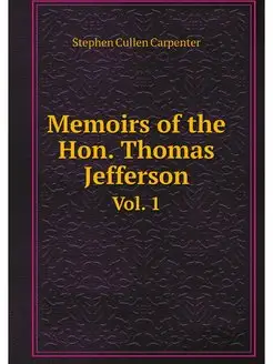 Memoirs of the Hon. Thomas Jefferson