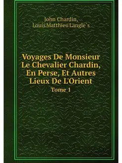 Voyages De Monsieur Le Chevalier Char