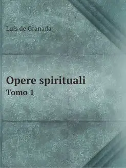 Opere spirituali. Tomo 1