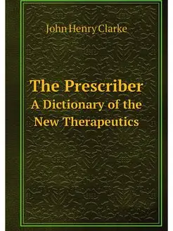 The Prescriber. A Dictionary of the N