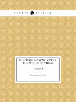 P. Vergili Maronis Opera The works o