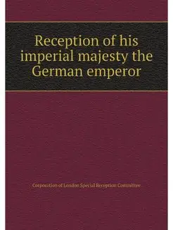 Reception of his imperial majesty the