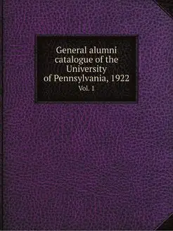 General alumni catalogue of the Unive