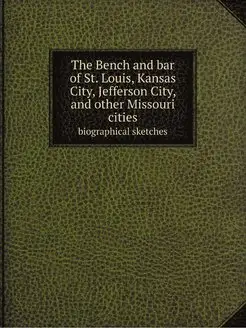 The Bench and bar of St. Louis, Kansa