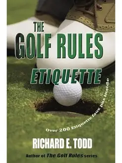 The Golf Rules. Etiquette Enhance Yo