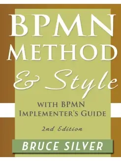 Bpmn Method and Style, 2nd Edition, with Bpmn Implementer's…