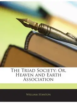 The Triad Society Or, Heaven and Ear