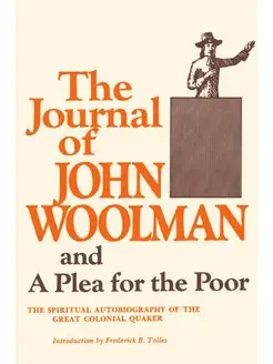 The Journal of John Woolman. And a Pl