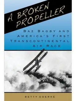 A BROKEN PROPELLER. Baz Bagby and Ame