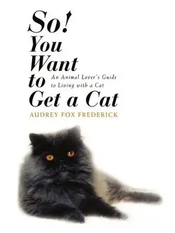 So! You Want to Get a Cat. An Animal