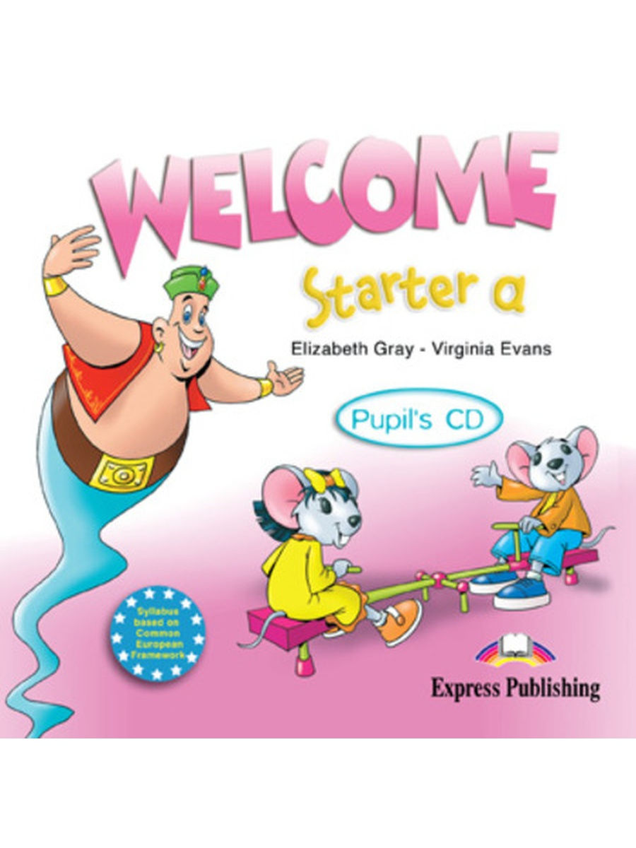 Welcome Starter a class CD. Welcome Starter a pupil’s book. Welcome Starter a pupil's CD. Welcome Starter b pupil's book.