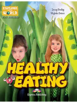 Explore Our World 2 - Healthy Eating. Reader