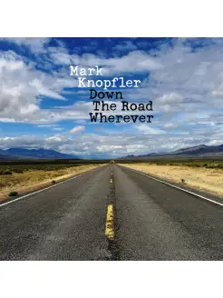 Mark Knopfler Down The Road Wherever [Deluxe]