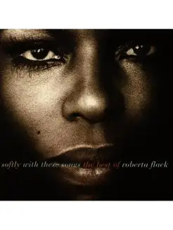 Roberta Flack Softly With These Songs The Best Of Roberta