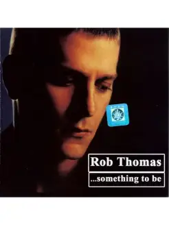 THOMAS ROB.Something To Be