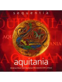 Sequentia - Aquitania Christmas Music from Aquitanian Monast…